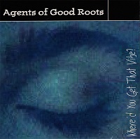 Album « by Agents Of Good Roots